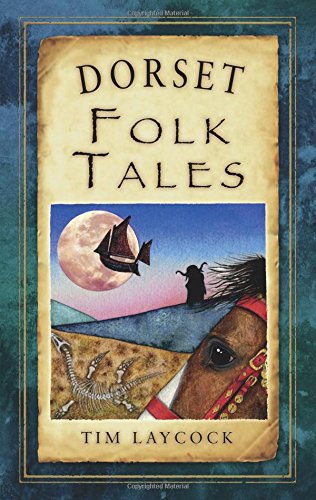 Dorset Folk Tales by Tim Laycock